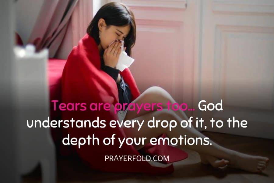 tears are prayers too